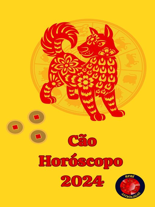 Title details for Cão Horóscopo  2024 by Alina A Rubi - Available